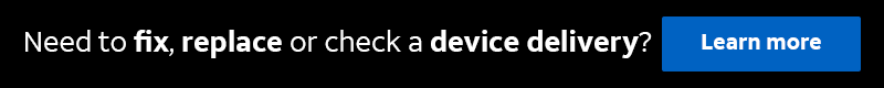 Need to fix, replace or check a device delivery?  Learn more.