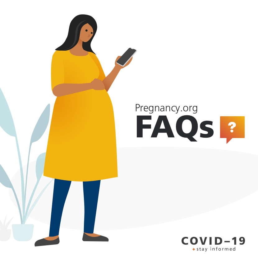 Pregnancy and COVID-19 FAQs Pregnancy and COVID-19 FAQs